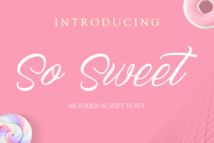 Exploring the Beauty and Versatility of So Sweet and So Sweet: A Modern Handwritten Script Font